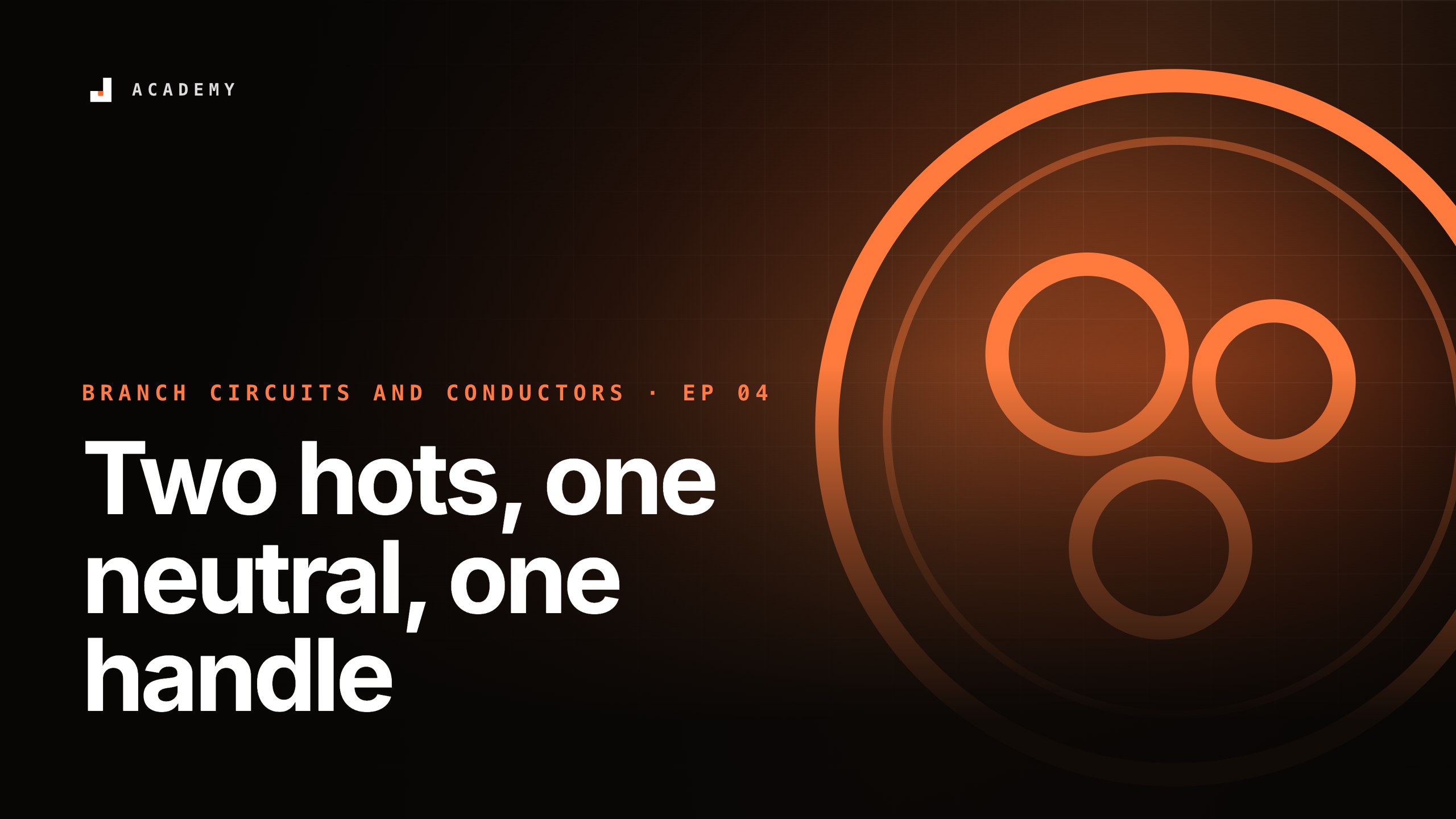 Two hots, one neutral, one handle, episode 4 of Branch circuits and conductors