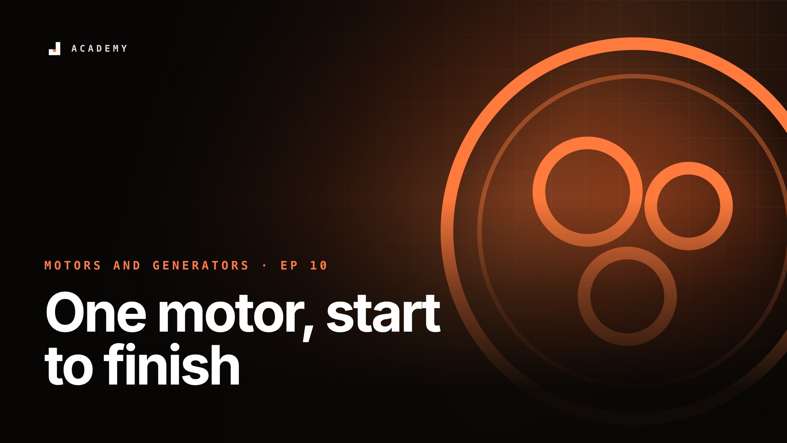 One motor, start to finish, episode 10 of Motors and generators