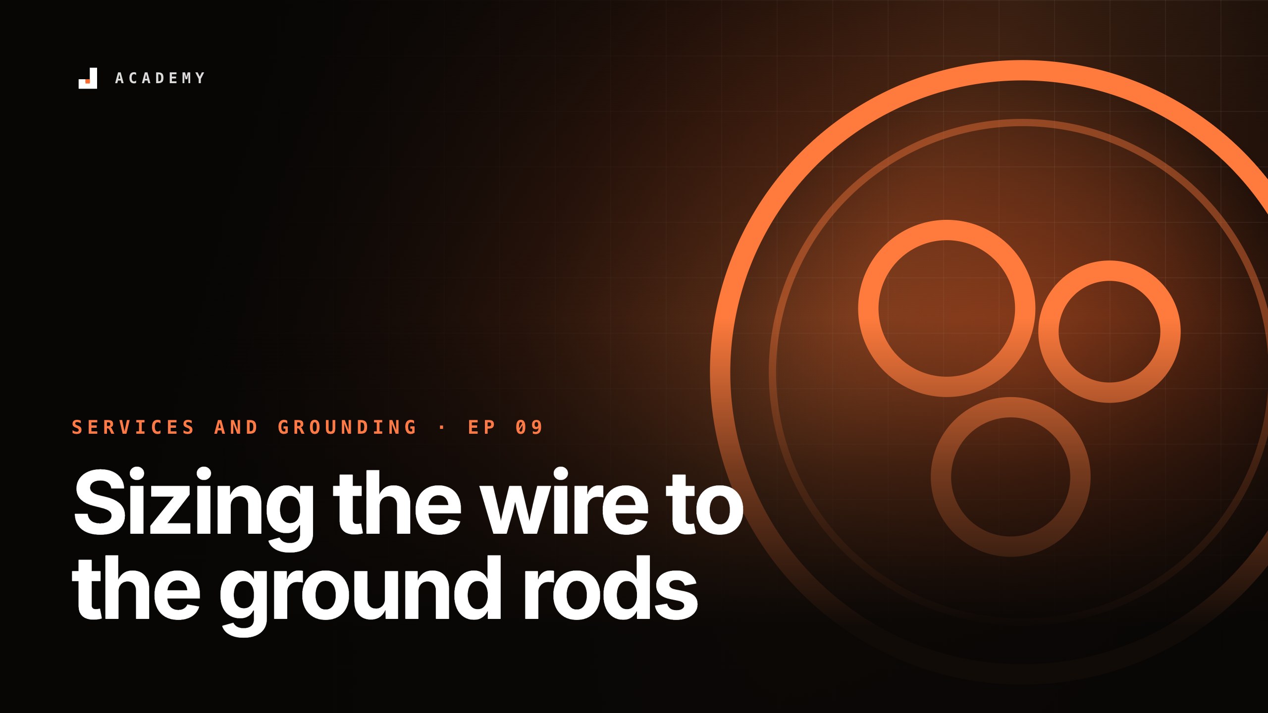Sizing the wire to the ground rods, episode 9 of Services and grounding