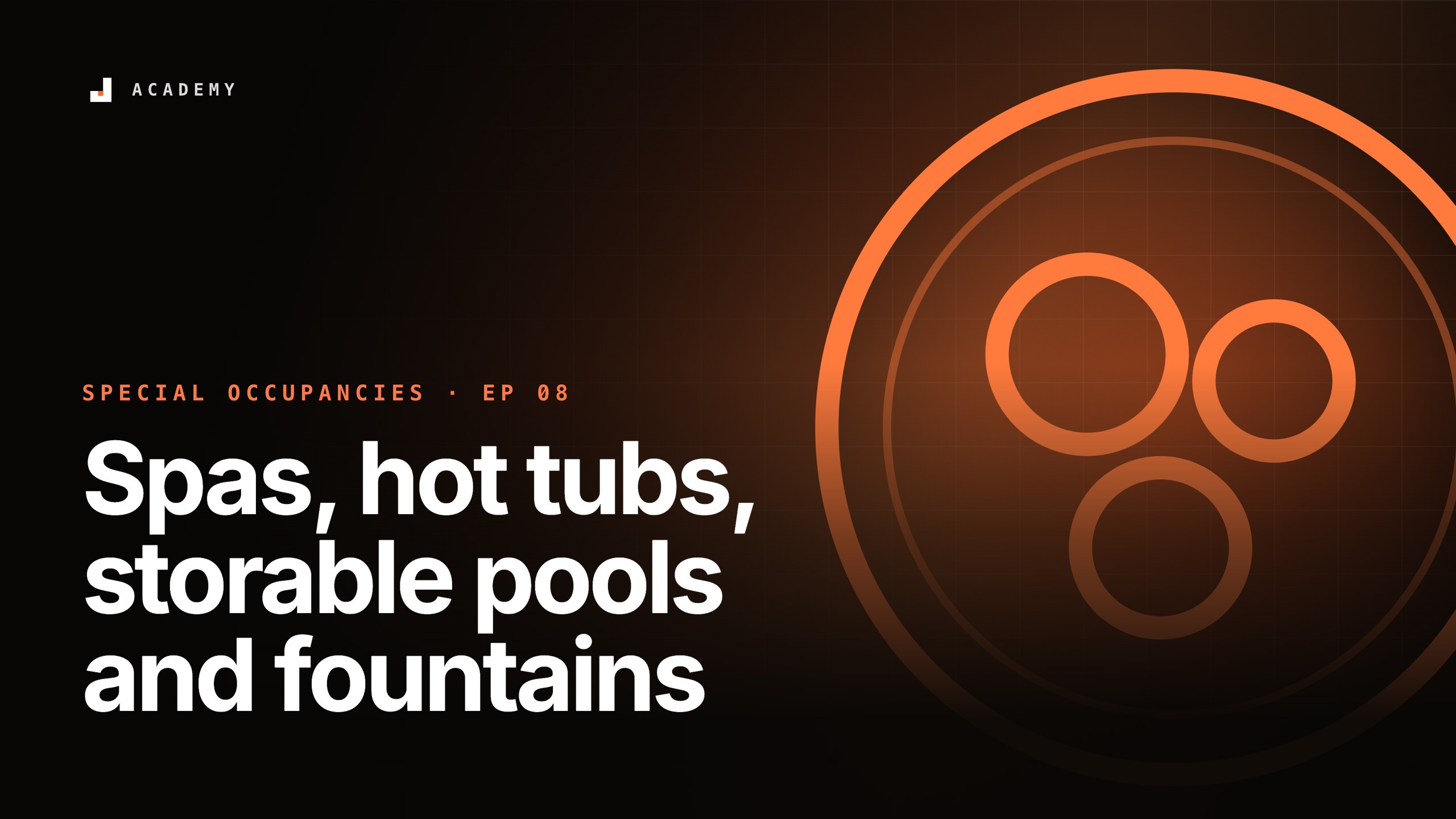 Spas, hot tubs, storable pools and fountains, episode 8 of Special occupancies