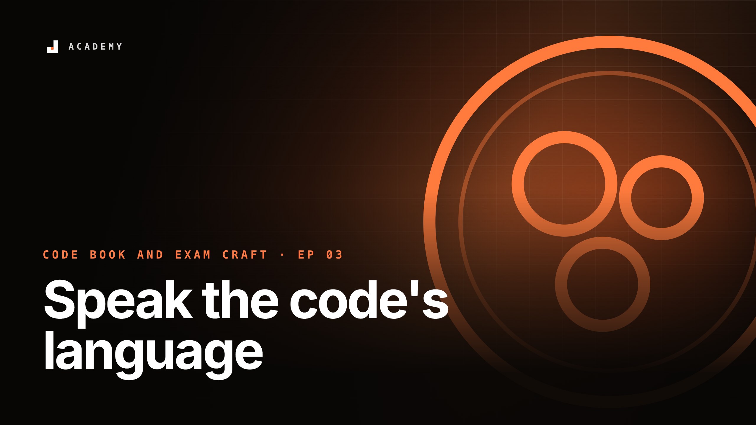 Speak the code's language, episode 3 of Code book and exam craft