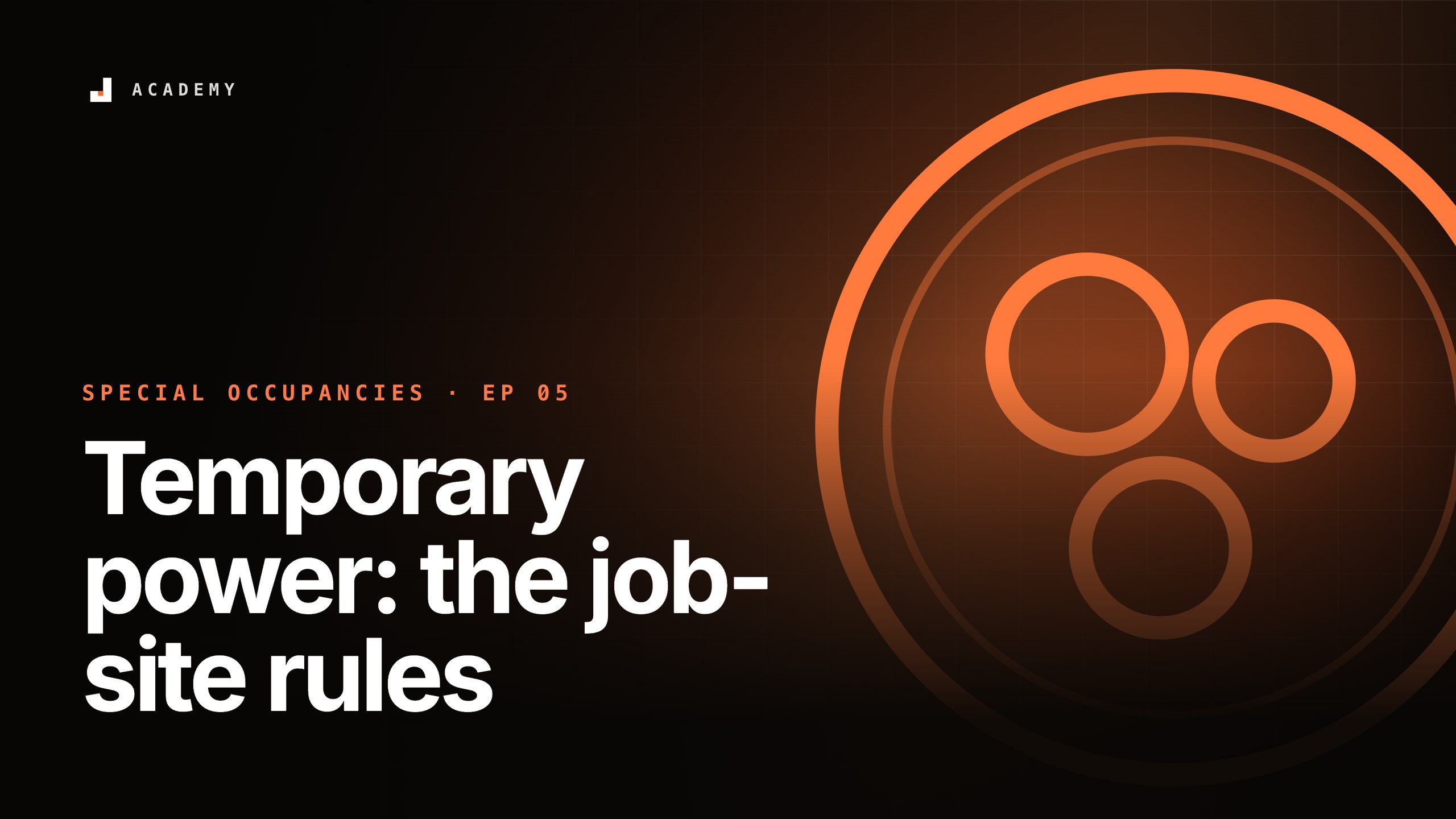 Temporary power: the job-site rules, episode 5 of Special occupancies