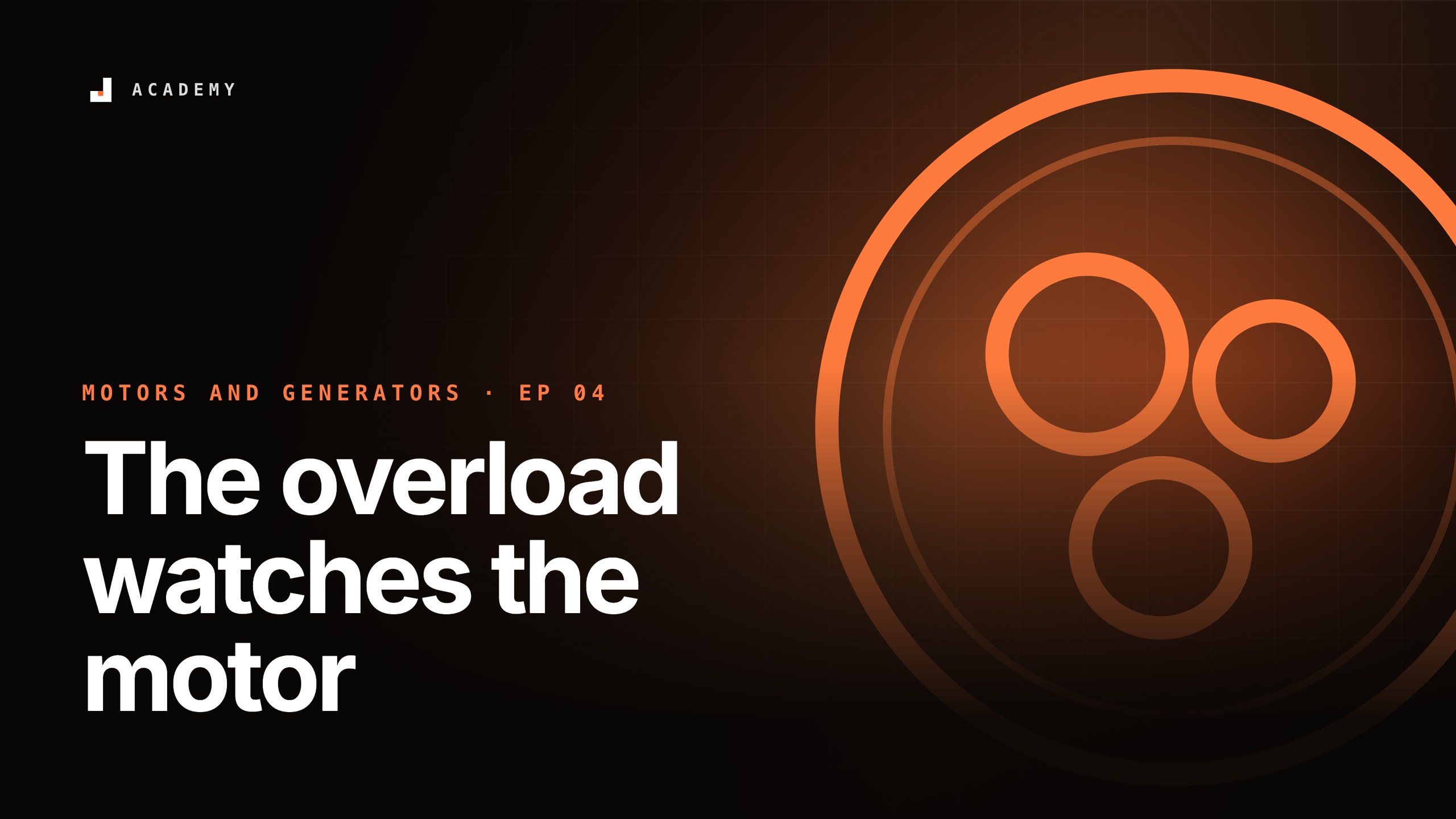 The overload watches the motor, episode 4 of Motors and generators