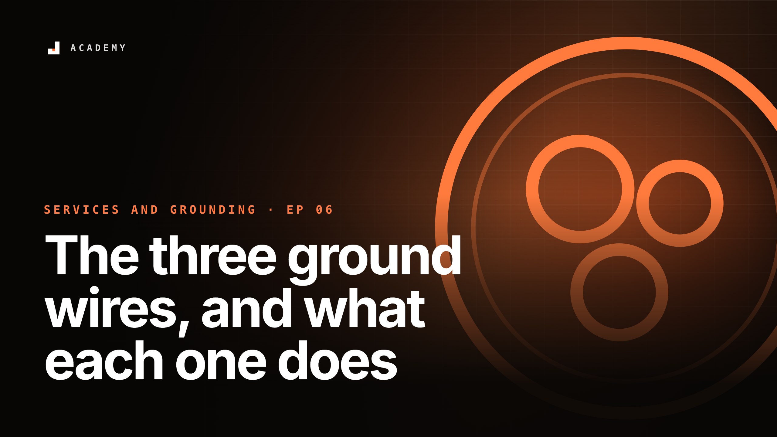 The three ground wires, and what each one does, episode 6 of Services and grounding