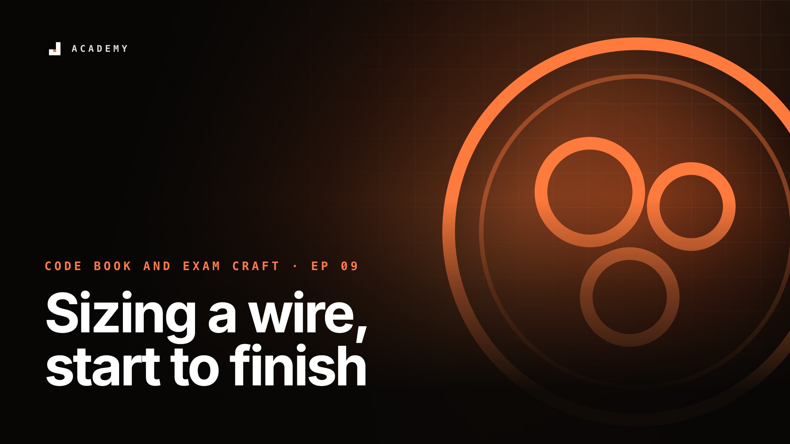 Sizing a wire, start to finish, episode 9 of Code book and exam craft