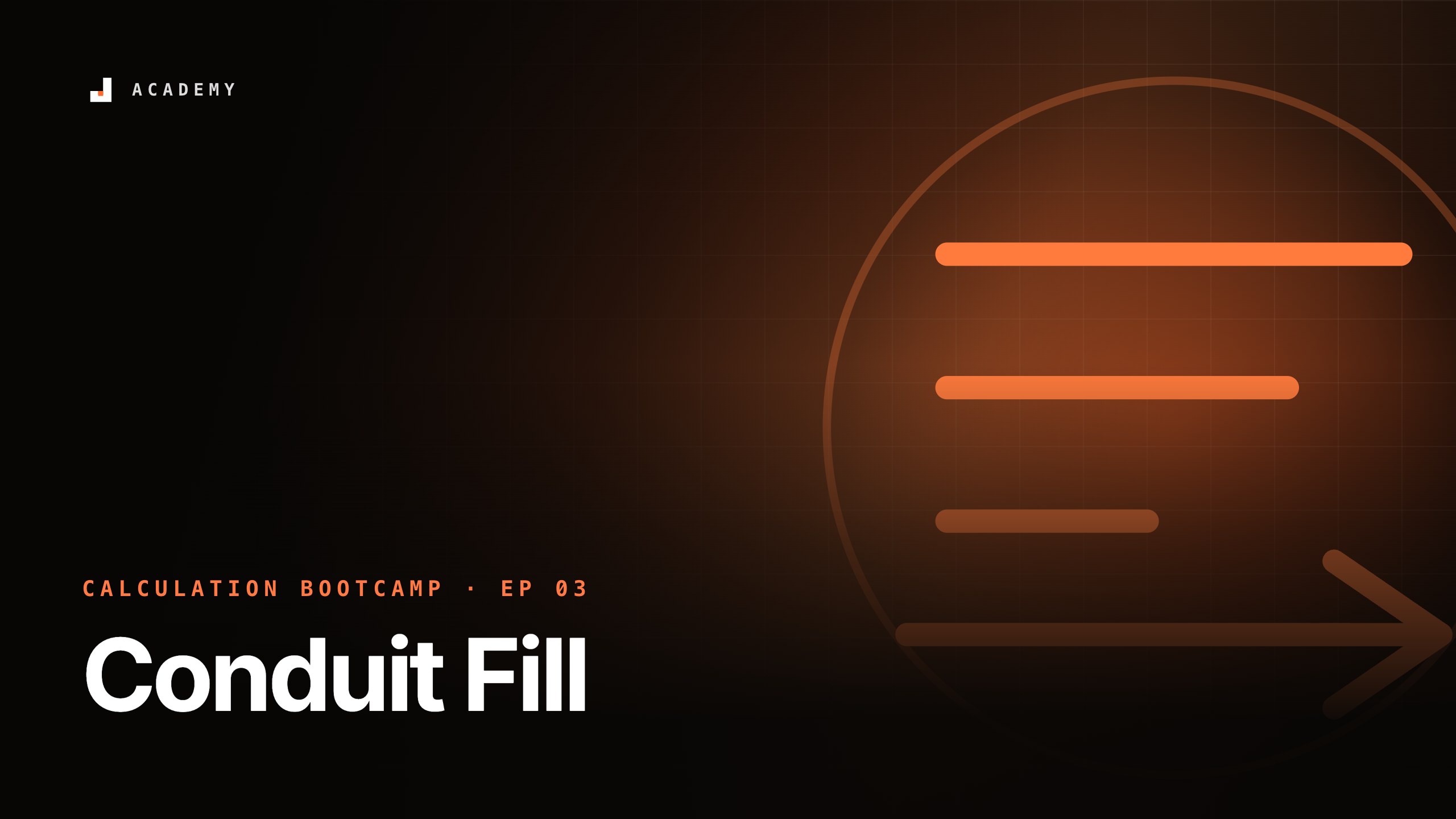 Conduit Fill, episode 3 of Calculation bootcamp