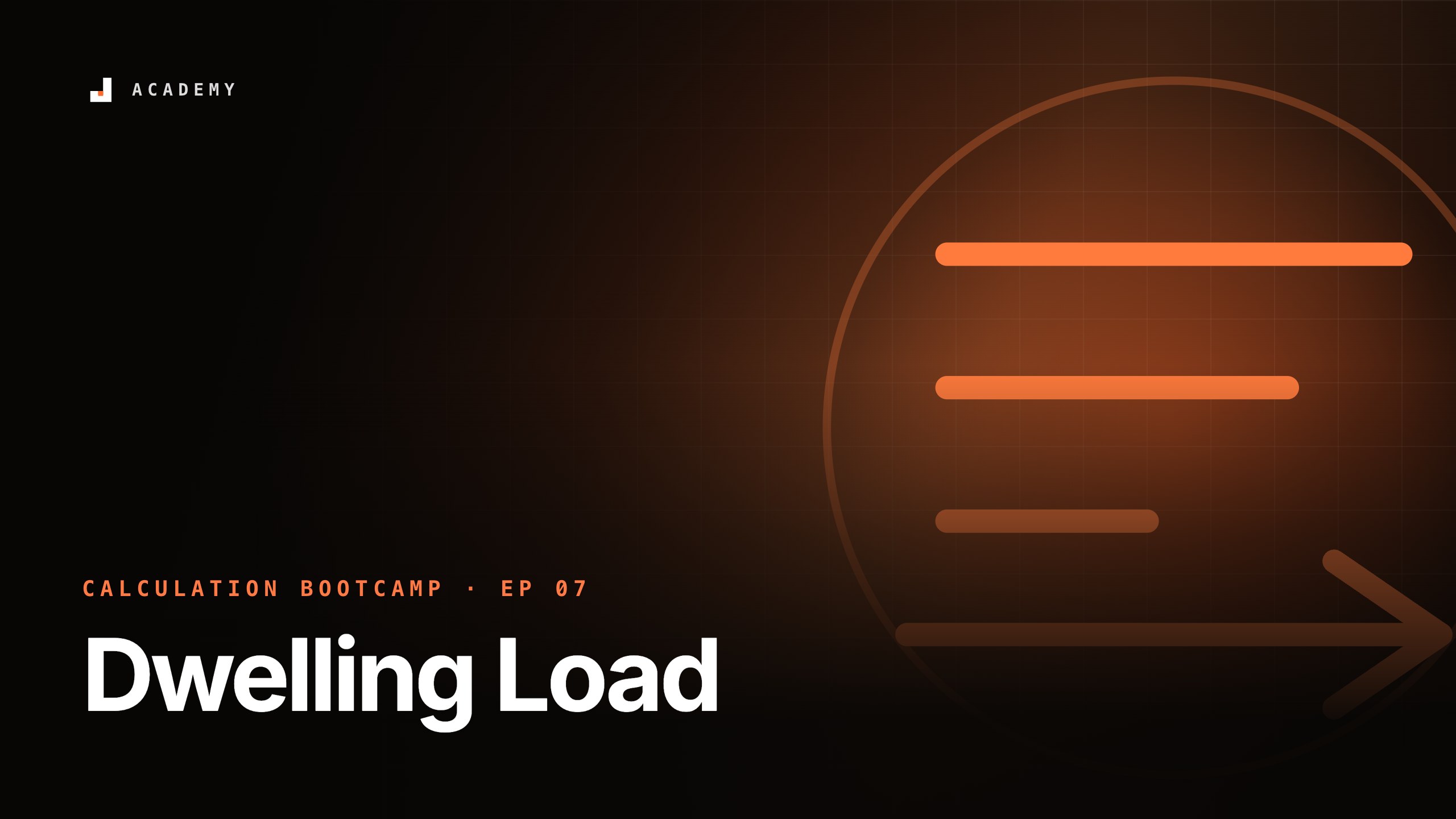 Dwelling Load, episode 7 of Calculation bootcamp