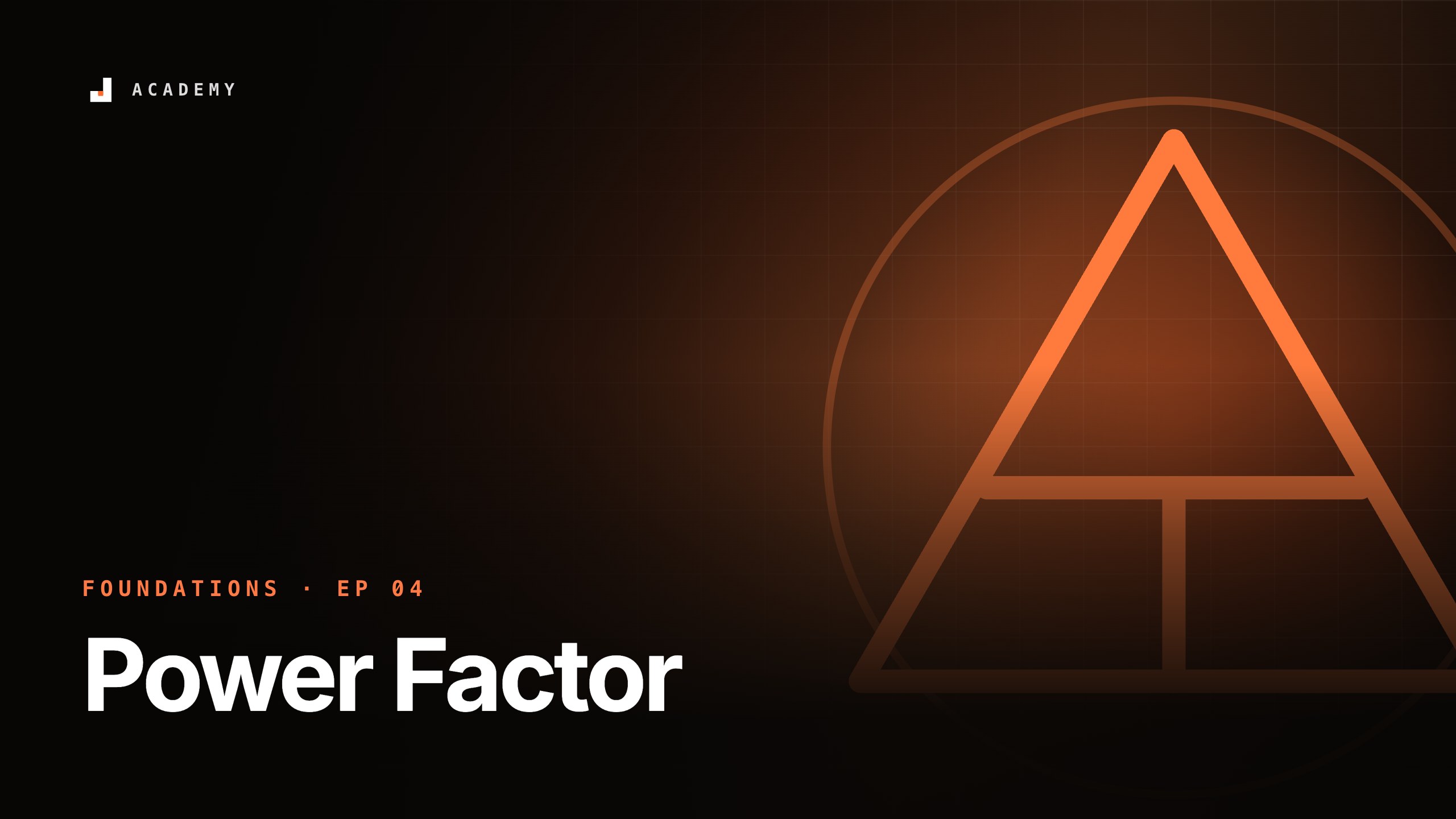 Power Factor, episode 4 of Foundations